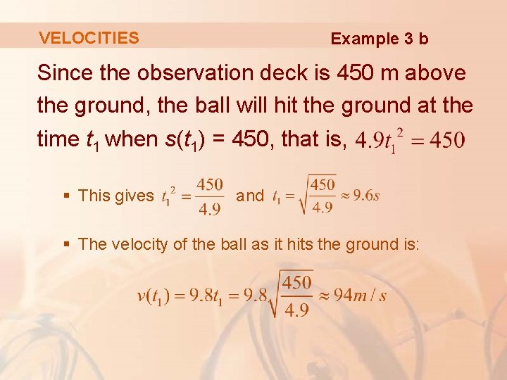 VELOCITIES Example 3 b Since the observation deck is 450 m above the ground,