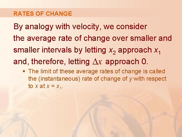 RATES OF CHANGE By analogy with velocity, we consider the average rate of change
