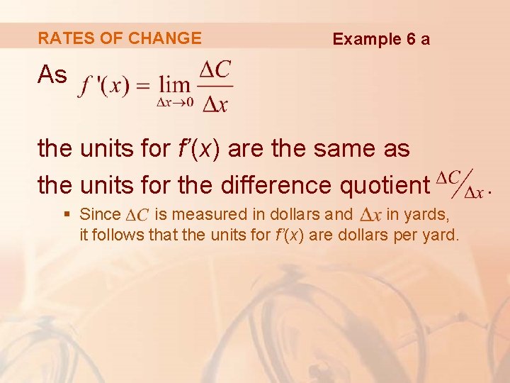 RATES OF CHANGE Example 6 a As the units for f’(x) are the same