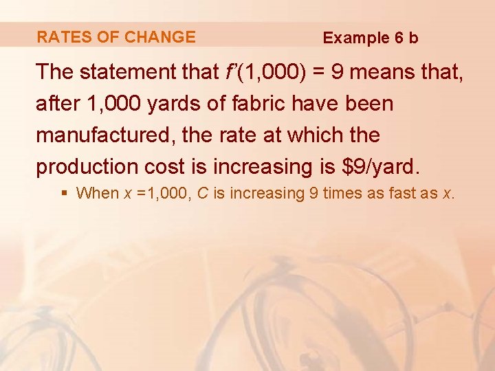 RATES OF CHANGE Example 6 b The statement that f’(1, 000) = 9 means