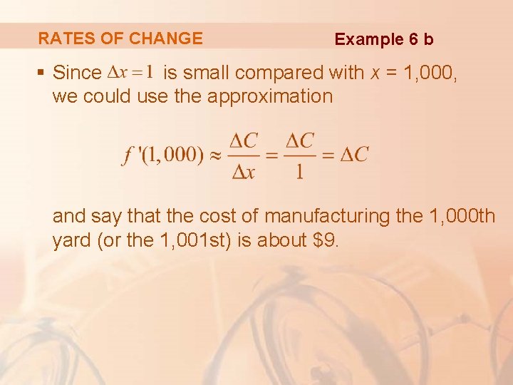RATES OF CHANGE Example 6 b § Since is small compared with x =