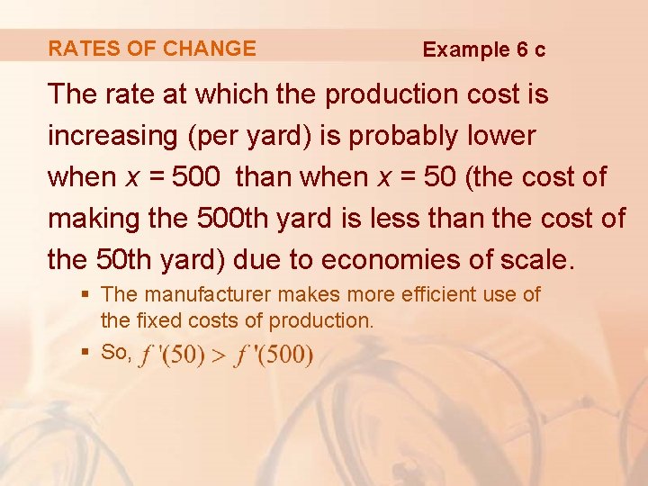 RATES OF CHANGE Example 6 c The rate at which the production cost is