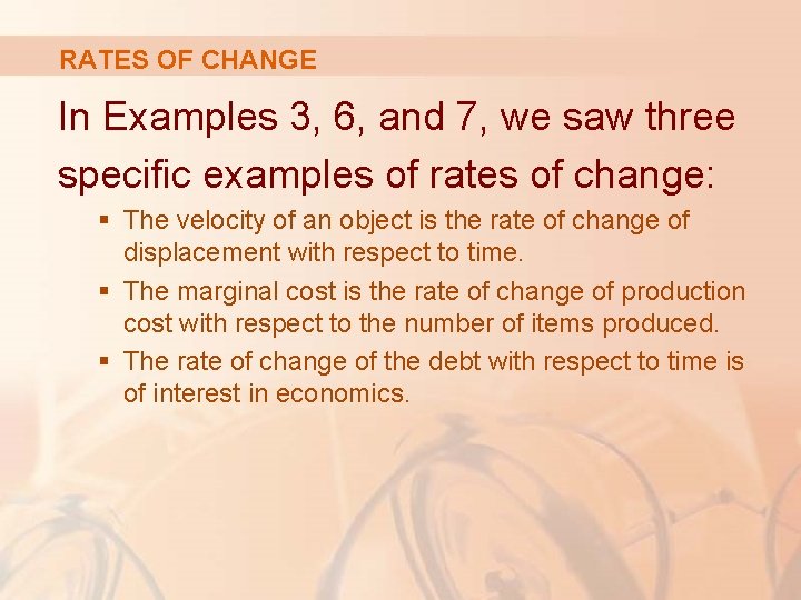 RATES OF CHANGE In Examples 3, 6, and 7, we saw three specific examples