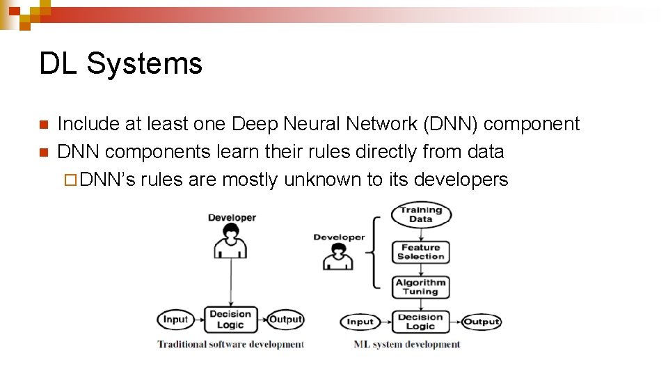 DL Systems n n Include at least one Deep Neural Network (DNN) component DNN