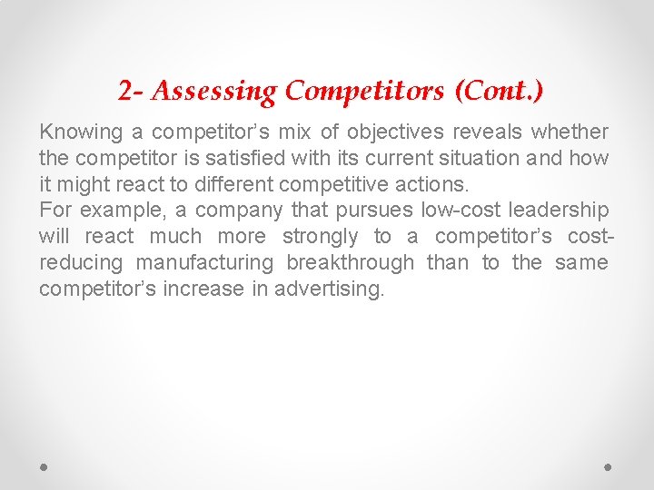2 - Assessing Competitors (Cont. ) Knowing a competitor’s mix of objectives reveals whether
