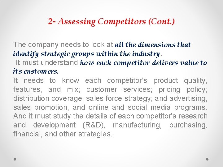 2 - Assessing Competitors (Cont. ) The company needs to look at all the