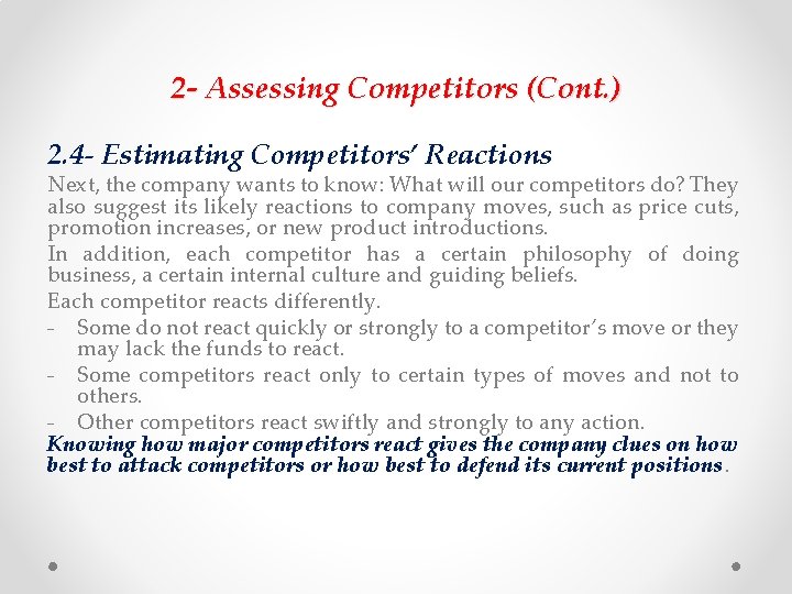 2 - Assessing Competitors (Cont. ) 2. 4 - Estimating Competitors’ Reactions Next, the