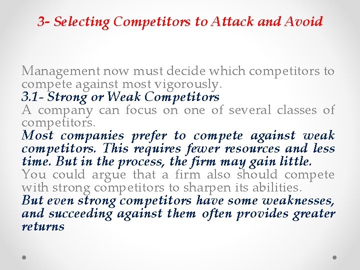 3 - Selecting Competitors to Attack and Avoid Management now must decide which competitors