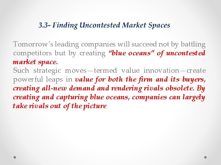 Tomorrow’s leading companies will succeed not by battling competitors but by creating “blue oceans”