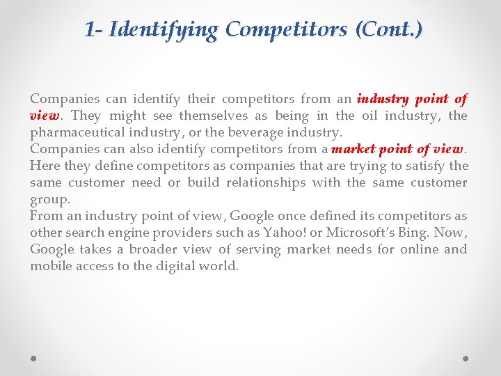 1 - Identifying Competitors (Cont. ) Companies can identify their competitors from an industry