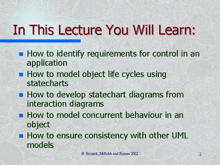 In This Lecture You Will Learn: n n n How to identify requirements for