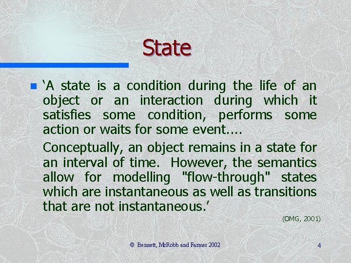 State n ‘A state is a condition during the life of an object or