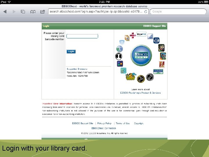 Login with your library card. 