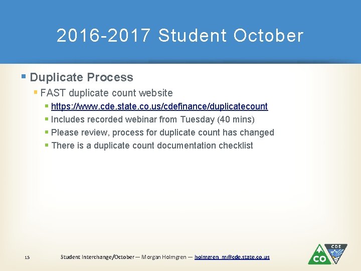 2016 -2017 Student October § Duplicate Process § FAST duplicate count website § https: