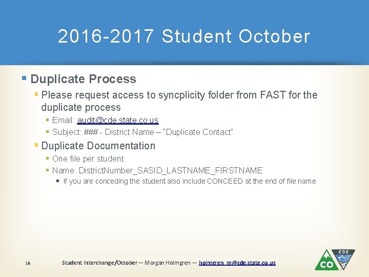 2016 -2017 Student October § Duplicate Process § Please request access to syncplicity folder