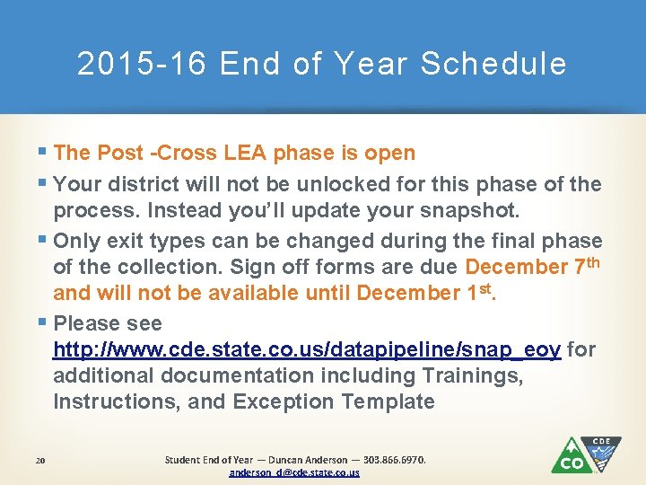 2015 -16 End of Year Schedule § The Post -Cross LEA phase is open