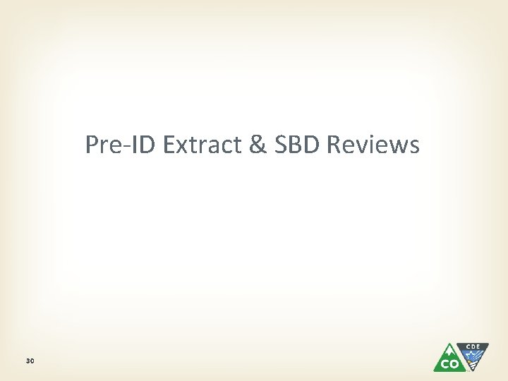 Pre-ID Extract & SBD Reviews 30 