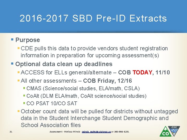 2016 -2017 SBD Pre-ID Extracts § Purpose § CDE pulls this data to provide