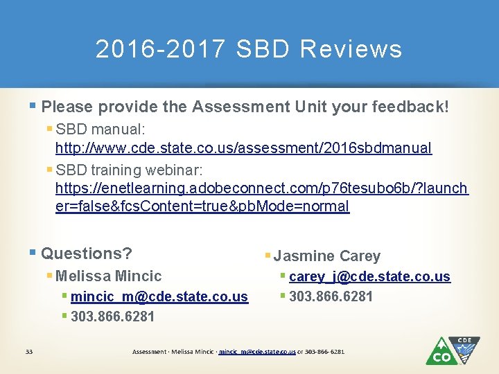 2016 -2017 SBD Reviews § Please provide the Assessment Unit your feedback! § SBD