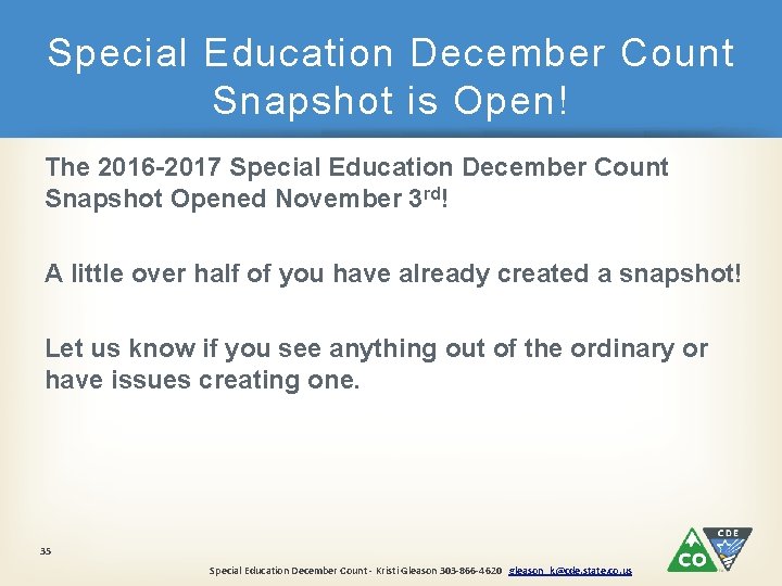 Special Education December Count Snapshot is Open! The 2016 -2017 Special Education December Count