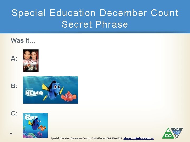 Special Education December Count Secret Phrase Was it… A: B: C: 36 Special Education