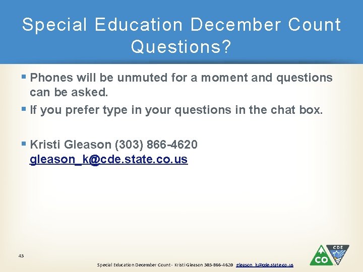 Special Education December Count Questions? § Phones will be unmuted for a moment and