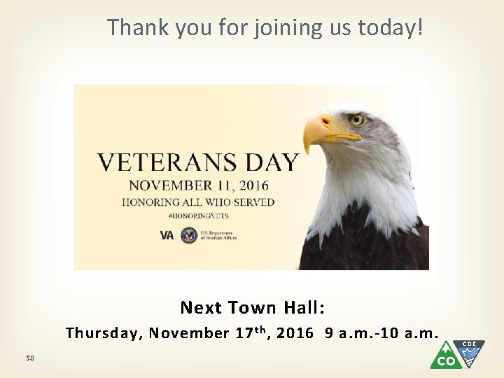 Thank you for joining us today! Next Town Hall: Thursday, November 17 th ,