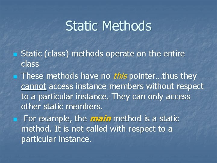 Static Methods n n n Static (class) methods operate on the entire class These Static Methods n n n Static (class) methods operate on the entire class These