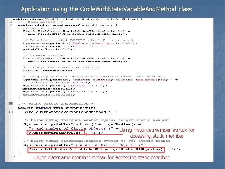 Application using the Circle. With. Static. Variable. And. Method class Using instance. member syntax Application using the Circle. With. Static. Variable. And. Method class Using instance. member syntax