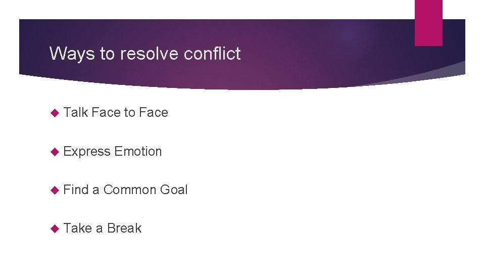 Ways to resolve conflict Talk Face to Face Express Find Take Emotion a Common