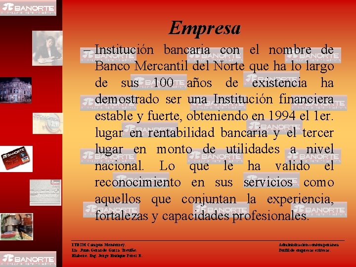 Empresa – Institución bancaria con el nombre de Banco Mercantil del Norte que ha