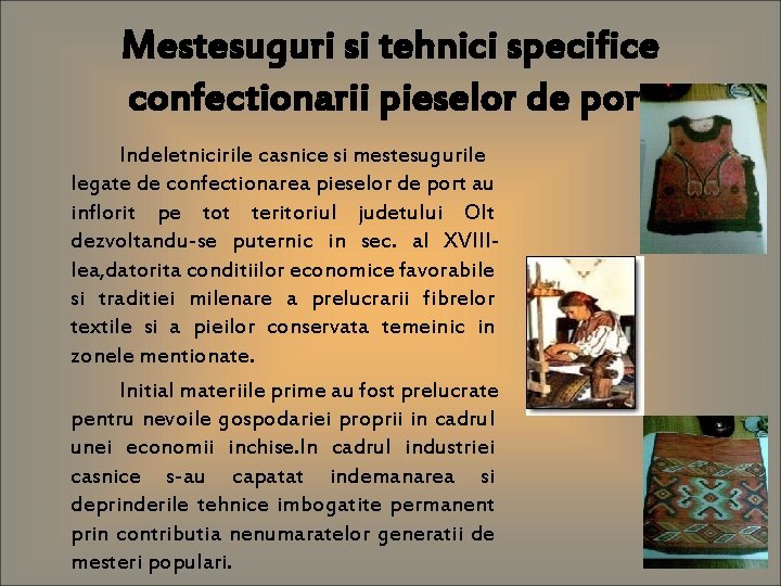 Mestesuguri si tehnici specifice confectionarii pieselor de port Indeletnicirile casnice si mestesugurile legate de