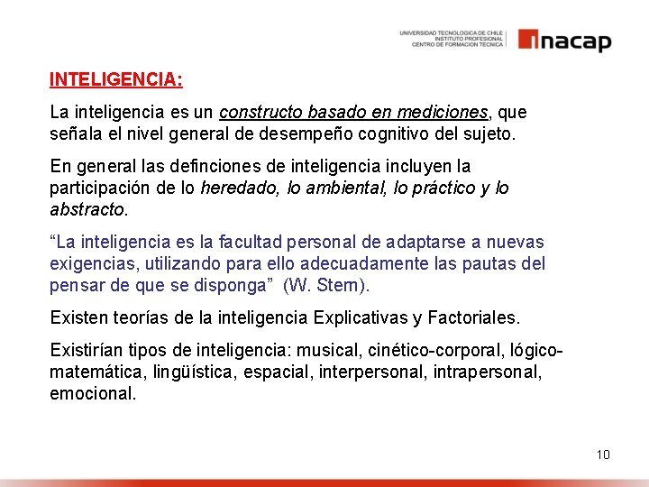INTELIGENCIA: La inteligencia es un constructo basado en mediciones, que señala el nivel general INTELIGENCIA: La inteligencia es un constructo basado en mediciones, que señala el nivel general