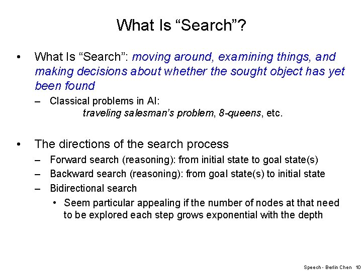 What Is “Search”? • What Is “Search”: moving around, examining things, and making decisions