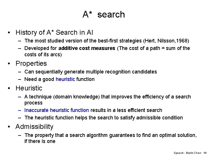 A* search • History of A* Search in AI – The most studied version