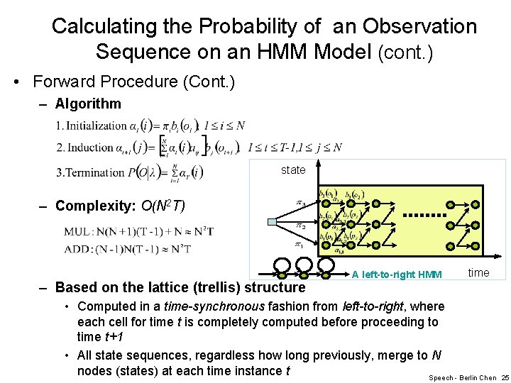 Calculating the Probability of an Observation Sequence on an HMM Model (cont. ) •