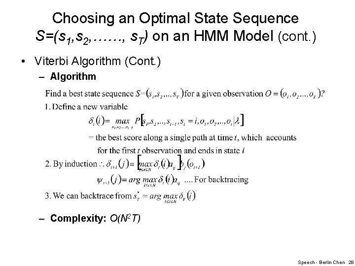 Choosing an Optimal State Sequence S=(s 1, s 2, ……, s. T) on an