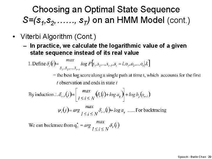 Choosing an Optimal State Sequence S=(s 1, s 2, ……, s. T) on an