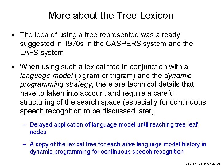 More about the Tree Lexicon • The idea of using a tree represented was