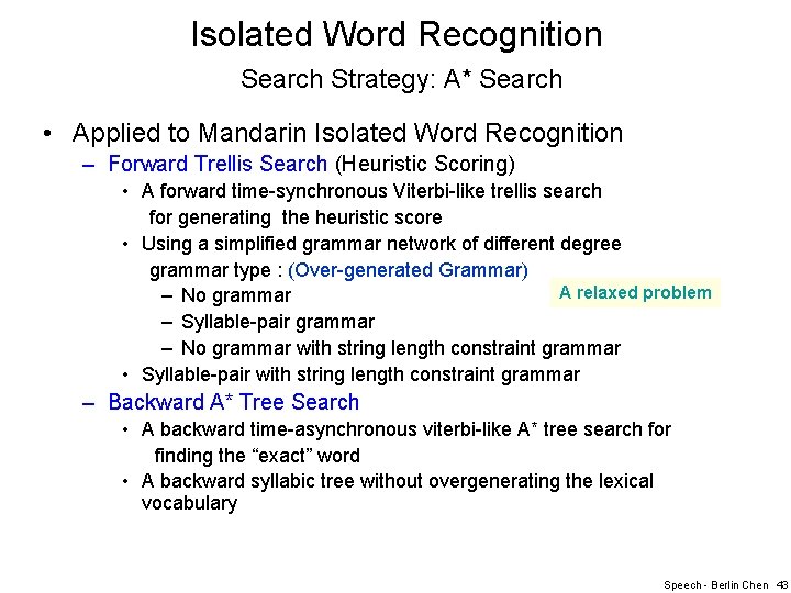 Isolated Word Recognition Search Strategy: A* Search • Applied to Mandarin Isolated Word Recognition