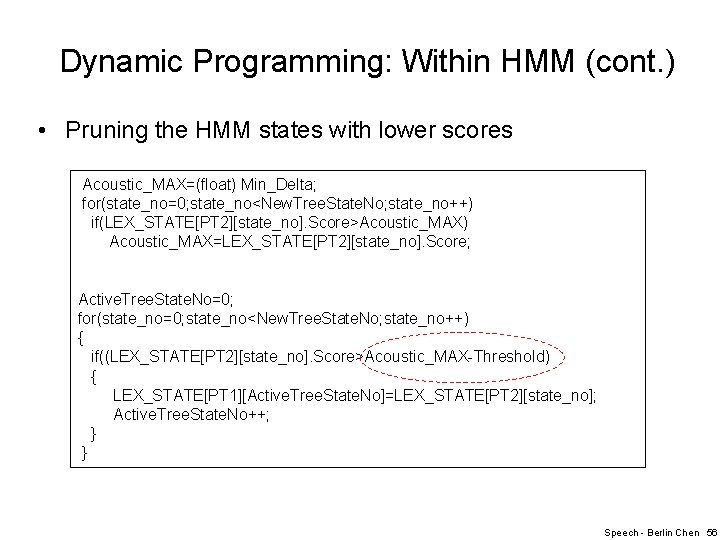 Dynamic Programming: Within HMM (cont. ) • Pruning the HMM states with lower scores