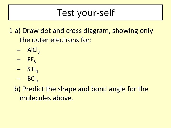 Test your-self 1 a) Draw dot and cross diagram, showing only the outer electrons
