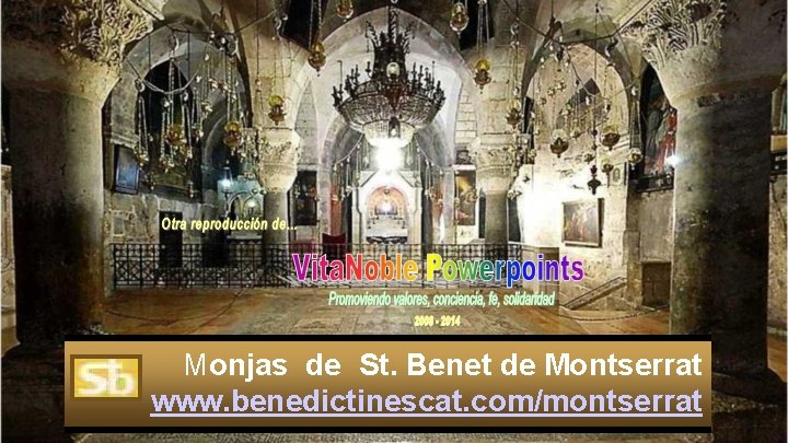 Monjas de St. Benet de Montserrat www. benedictinescat. com/montserrat 
