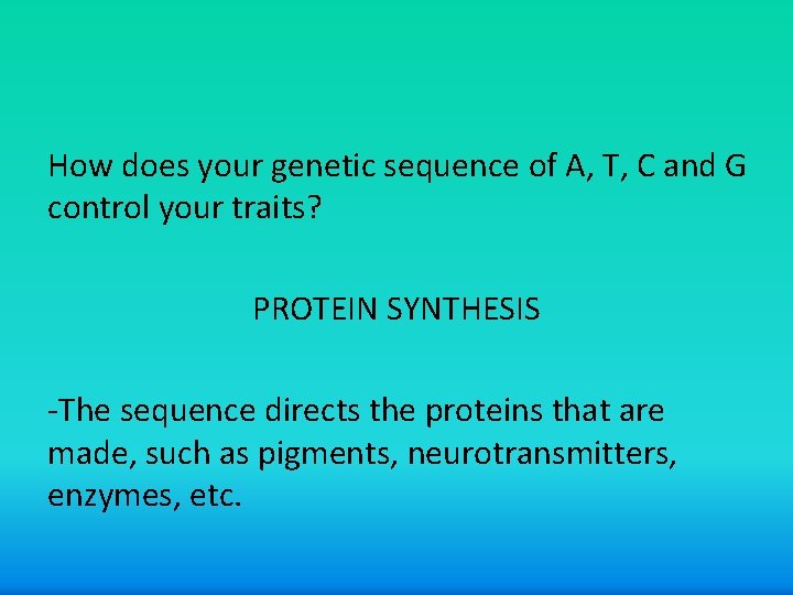 How does your genetic sequence of A, T, C and G control your traits?