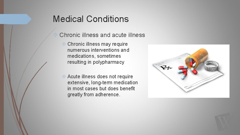 Medical Conditions Chronic illness and acute illness Chronic illness may require numerous interventions and