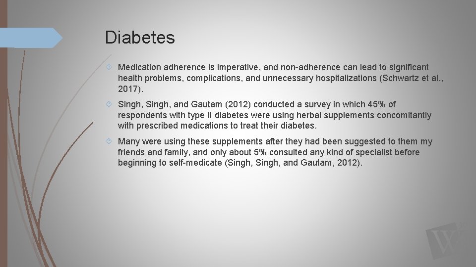 Diabetes Medication adherence is imperative, and non-adherence can lead to significant health problems, complications,