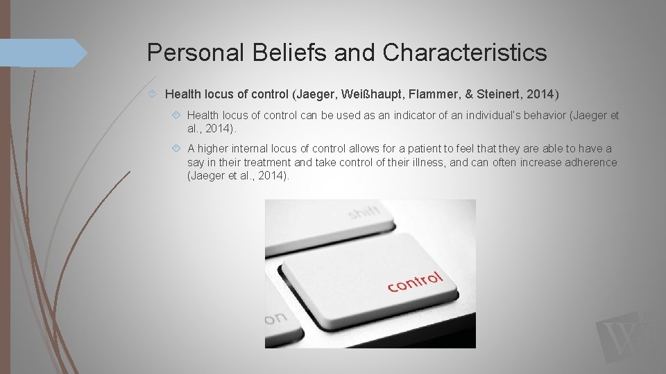 Personal Beliefs and Characteristics Health locus of control (Jaeger, Weißhaupt, Flammer, & Steinert, 2014)