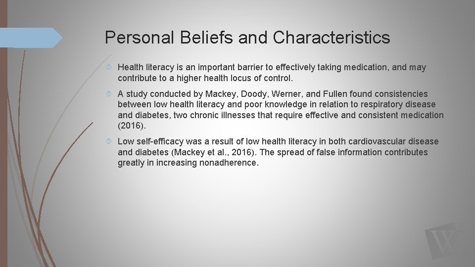 Personal Beliefs and Characteristics Health literacy is an important barrier to effectively taking medication,