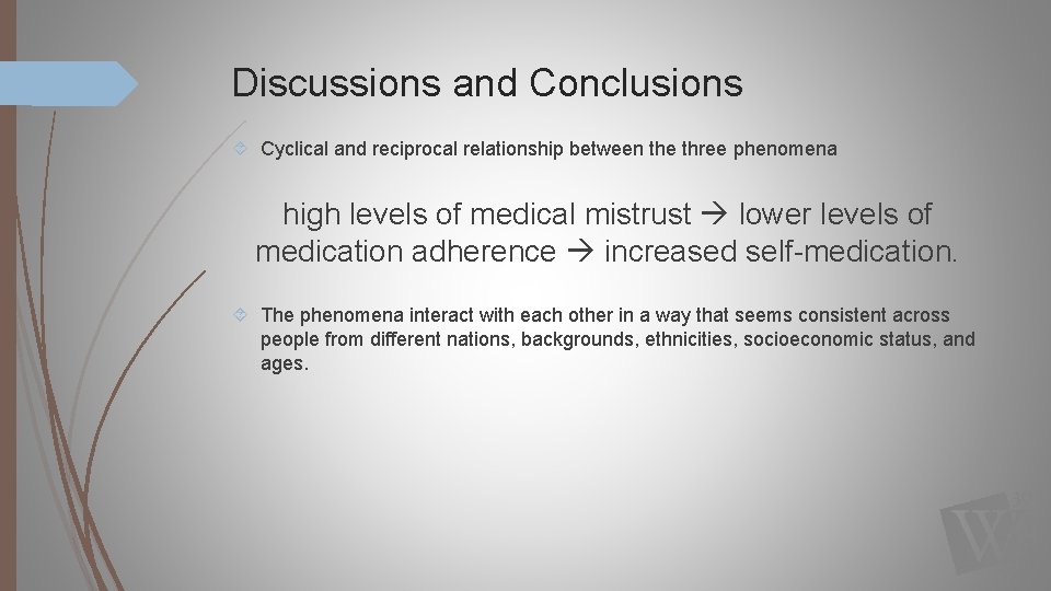Discussions and Conclusions Cyclical and reciprocal relationship between the three phenomena high levels of