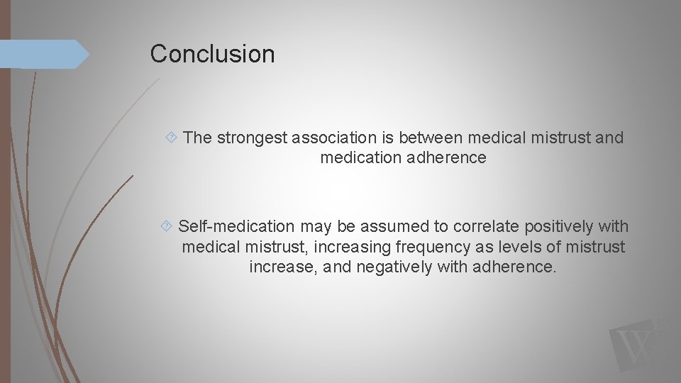 Conclusion The strongest association is between medical mistrust and medication adherence Self-medication may be